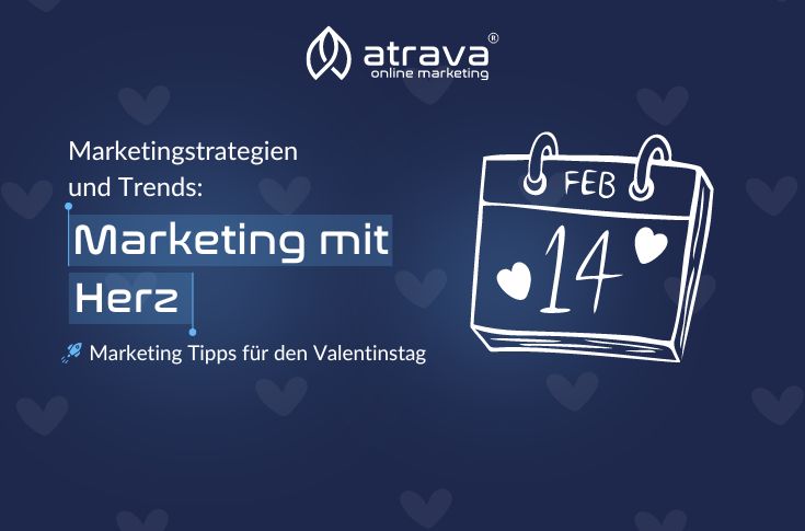 Logo von Atrava Online Marketing, Kalenderblatt mit 14. Februar, Marketingstrategien, Marketing mit Herz, Valentinstag-Marketing, auf dunkelblauem Hintergrund.