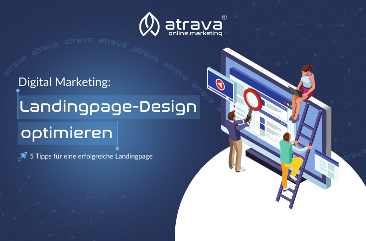 Digitale Marketingexperten optimieren das Design einer Landingpage auf einem großen Computerbildschirm, mit Anmerkungen für '5 Tipps für eine erfolgreiche Landingpage', für Atrava Online-Marketing.